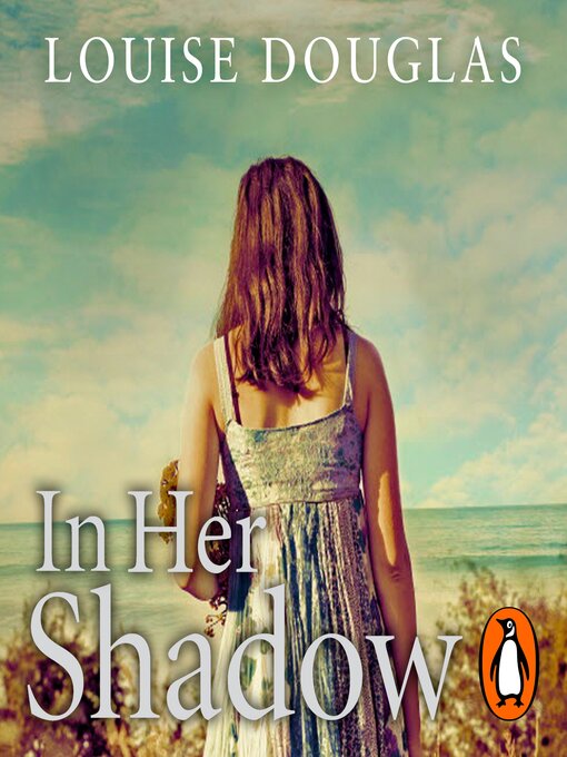 Title details for In Her Shadow by Louise Douglas - Available